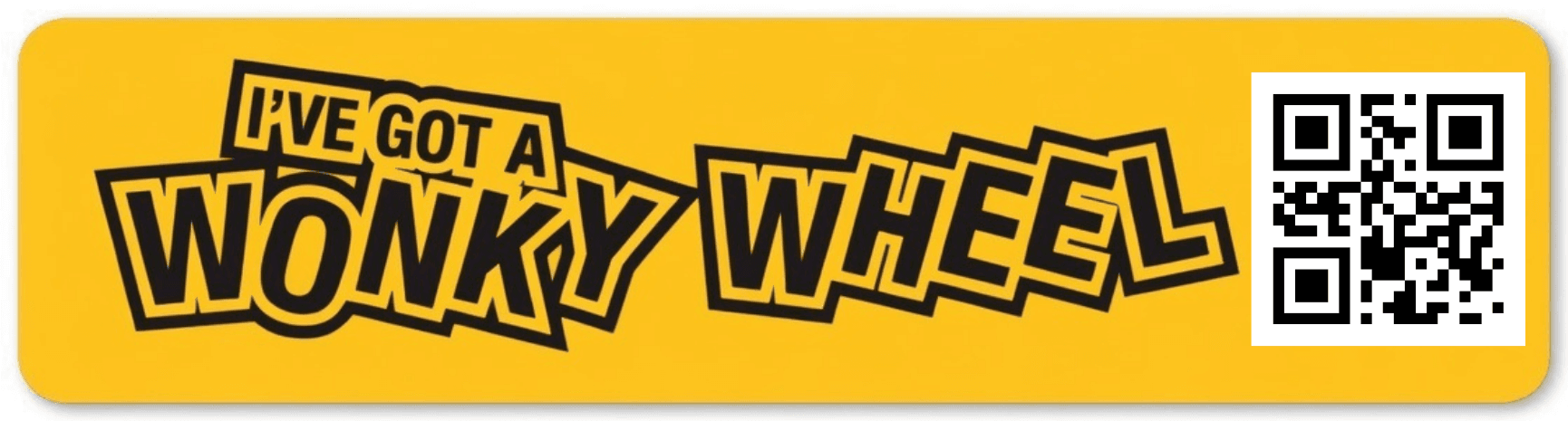I've Got a Wonky Wheel sticker — scan the QR code to find out more
